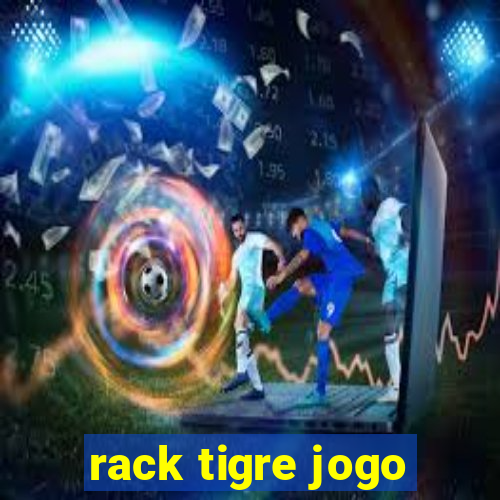 rack tigre jogo